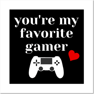 You're My Favorite Gamer Valentines Day Gift Posters and Art